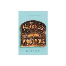 Heretics Anonymous - Katie Henry, editura Weidenfeld & Nicolson