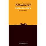 Dubla flacara - Octavio Paz, editura Humanitas