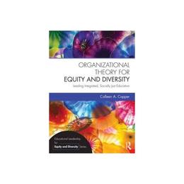 Organizational Theory for Equity and Diversity - Colleen A Capper, editura Rowman & Littlefield