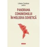 Panorama comunismului in Moldova sovietica - Liliana Corobca, editura Polirom