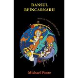Dansul reincarnarii - Michael Poore, editura Rao