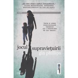 Jocul supravietuirii - gin phillips, editura trei