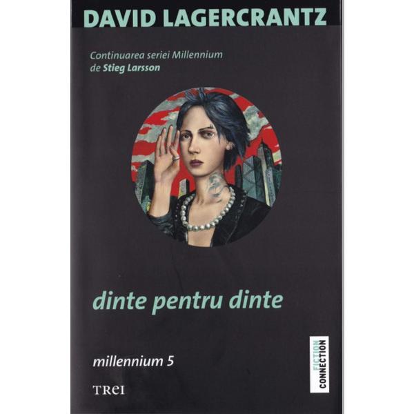 Dinte pentru dinte - David Lagercrantz, editura Trei