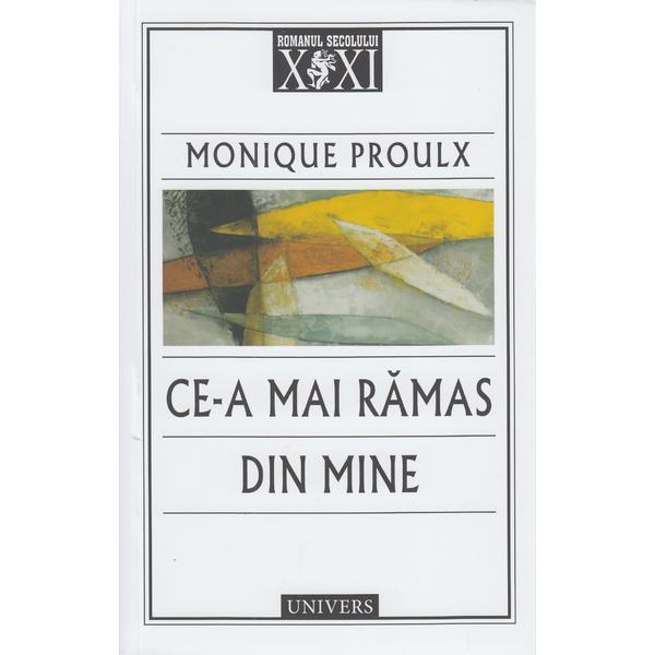 Ce-a mai ramas din mine - Monique Proulx, editura Univers