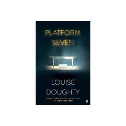 Platform Seven - Louise Doughty, editura World Scientific Publishing Uk