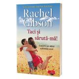 Taci si saruta-ma! - Rachel Gibson, editura Act Si Politon