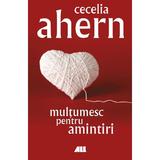 Multumesc pentru amintiri - Cecelia Ahern, editura All