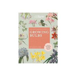 Kew Gardener&#039;s Guide to Growing Bulbs - Richard Wilford, editura Indiana University Press