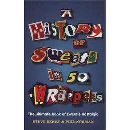 History of Sweets in 50 Wrappers - Steve Berry, editura Amberley Publishing Local
