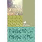 Podurile din Madison County. Intoarcerea in Madison County - Robert James Waller, editura Litera