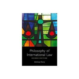 Philosophy of International Law - Anthony Carty, editura Edinburgh University Press
