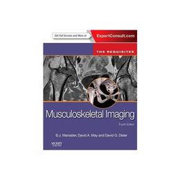 Musculoskeletal Imaging: The Requisites - B J Manaster