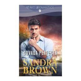 Dovada perfecta - sandra brown, editura litera