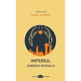 Imperiul: Curentii spatiului - Isaac Asimov, editura Paladin