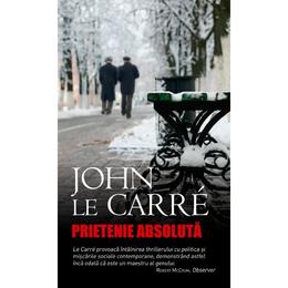 Prietenie absoluta - john le carre, editura rao