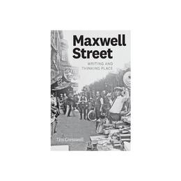 Maxwell Street - Tim Cresswell, editura Rebellion Publishing