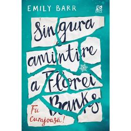 Singura amintire a florei banks - emily barr, editura epica