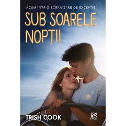 Sub soarele noptii - trish cook , editura epica