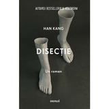 Disectie - Han Kang, editura Grupul Editorial Art