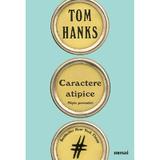 Caractere atipice - Tom Hanks, editura Grupul Editorial Art