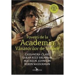 Povesti de la academia vanatorilor de umbre - cassandra clare, editura leda