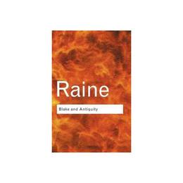 Blake and Antiquity - Kathleen Raine, editura Lund Humphries Publishers Ltd