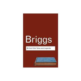 British Folk Tales and Legends - Katharine M. Briggs, editura New York Review Books