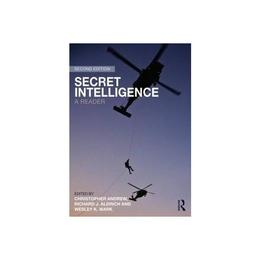 Secret Intelligence - Richard Aldrich, editura Taylor & Francis