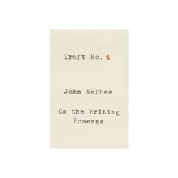 Draft No. 4 - John McPhee, editura Melia Publishing Services