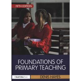 Foundations of Primary Teaching - Denis Hayes, editura Lund Humphries Publishers Ltd