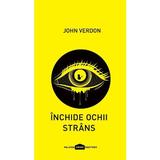 Inchide ochii strans - John Verdon, editura Paladin