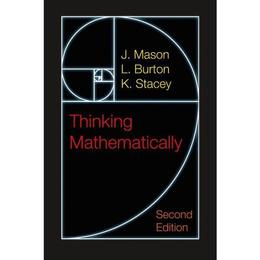 Thinking Mathematically - J Mason, editura Sage Publications Ltd
