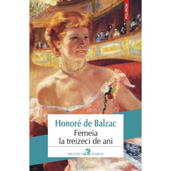 Femeia la treizeci de ani - Honore de Balzac, editura Polirom