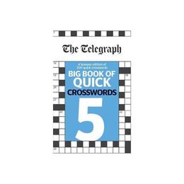 Telegraph Big Book of Quick Crosswords 5 - , editura Sage Publications Ltd