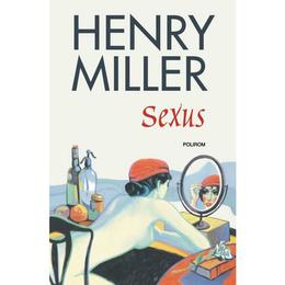 Sexus - henry miller, editura polirom