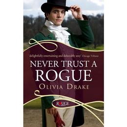 Never Trust a Rogue: A Rouge Regency Romance - Olivia Drake, editura Amberley Publishing Local