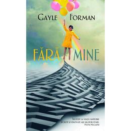 Fara mine - gayle forman, editura rao