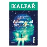 Astronautul din Boemia - Jaroslav Kalfar, editura Trei