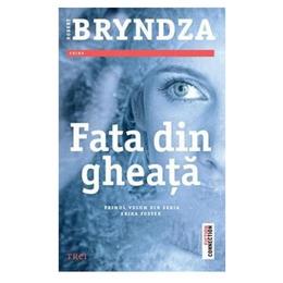 Fata din gheata - robert bryndza, editura trei