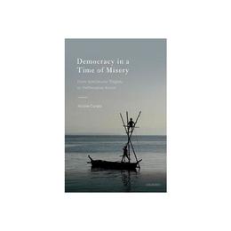 Democracy in a Time of Misery - Nicole Curato, editura Conran Octopus