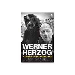 Werner Herzog - A Guide for the Perplexed - Paul Cronin, editura Flame Tree Calendars