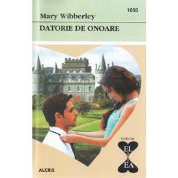 Datorie de onoare - mary wibberley, editura alcris