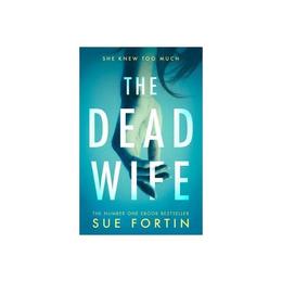 Dead Wife - Sue Fortin, editura Conran Octopus