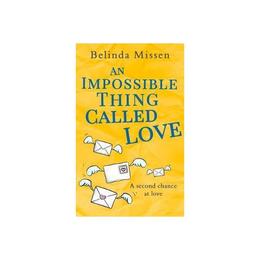 Impossible Thing Called Love - Belinda Missen, editura Amberley Publishing Local