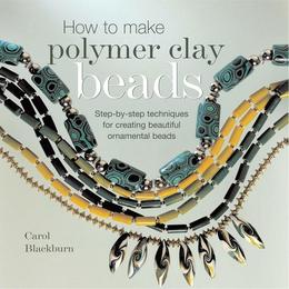 How to Make Polymer Clay Beads, editura Corgi Books
