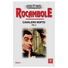 Rocambole: cavalerii noptii vol.2 - ponson du terrail, editura dexon