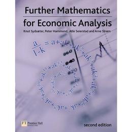 Further Mathematics for Economic Analysis - Knut Sydsaeter, editura Palgrave Macmillan Higher Ed