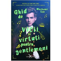 Ghid de vicii si virtuti pentru gentlemeni - mackenzi lee, editura leda