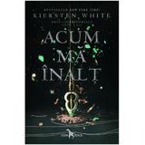 Acum ma inalt (Saga Cuceritorului. Partea a II-a) - Kiersten White, editura Leda