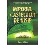Imperiul castelului de nisip - Kayla Olson, editura Litera